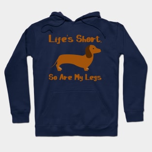 Life's Short, So Are My Legs - Dachshund Puppy Dog Hoodie